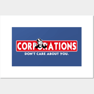 Corporations Don't Care About You Posters and Art